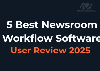 5 Best Newsroom Workflow Software