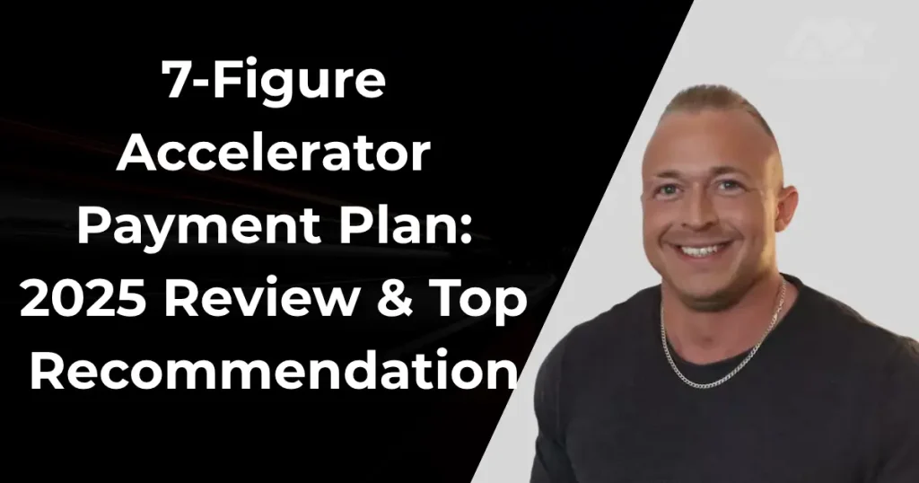 7-Figure Accelerator Payment Plan: 2025 Review & Top Recommendation