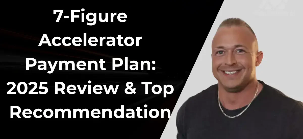 7-Figure Accelerator Payment Plan: 2025 Review & Top Recommendation