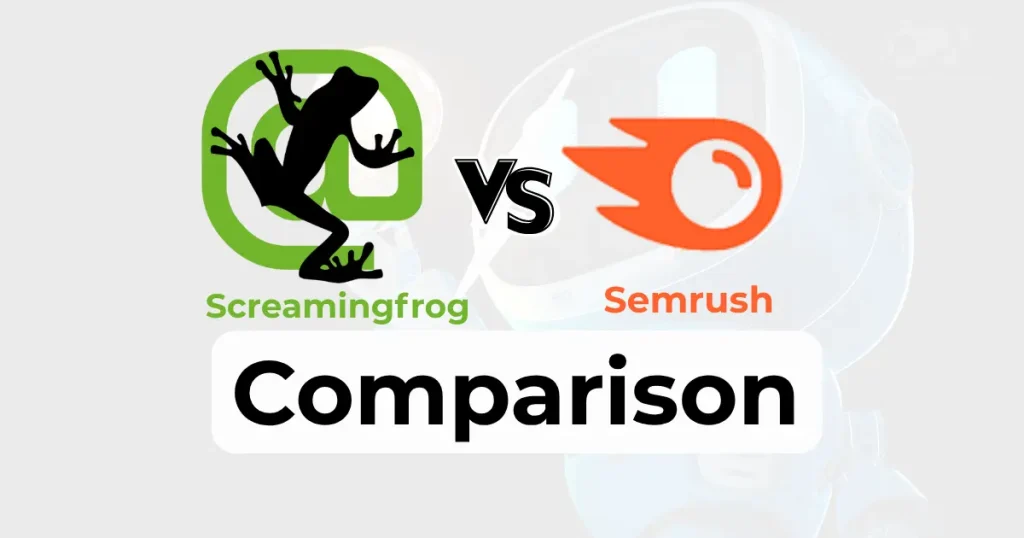Screaming Frog vs Semrush