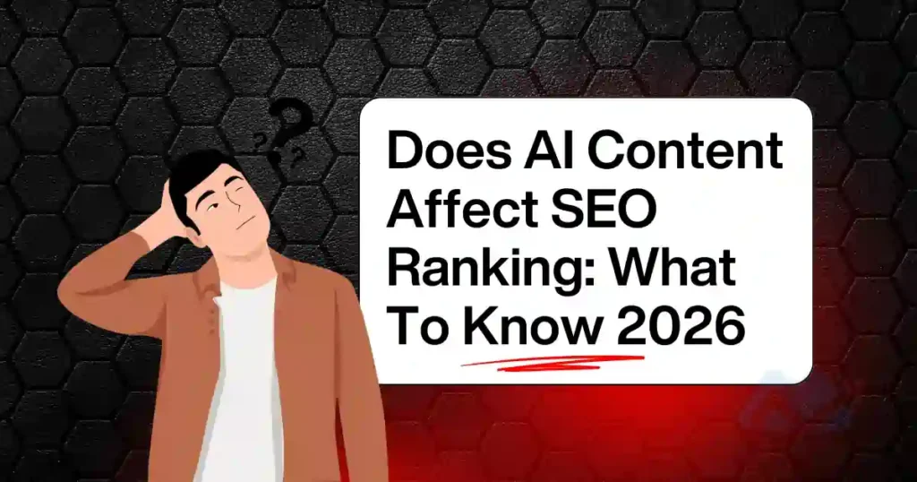 Does AI Content Affect SEO Ranking: What To Know 2026