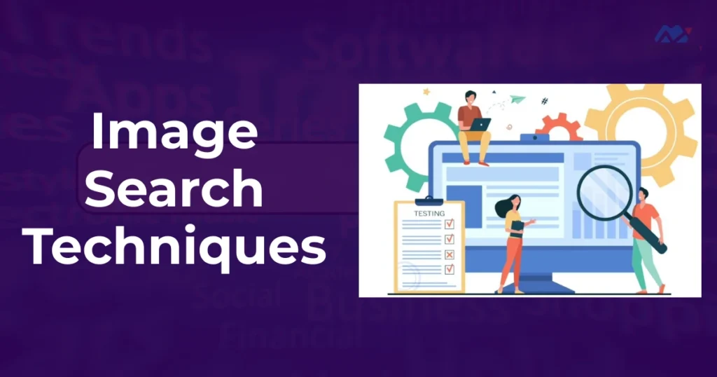 Image Search Techniques for Marketers: Tools, Tips & Best Practices