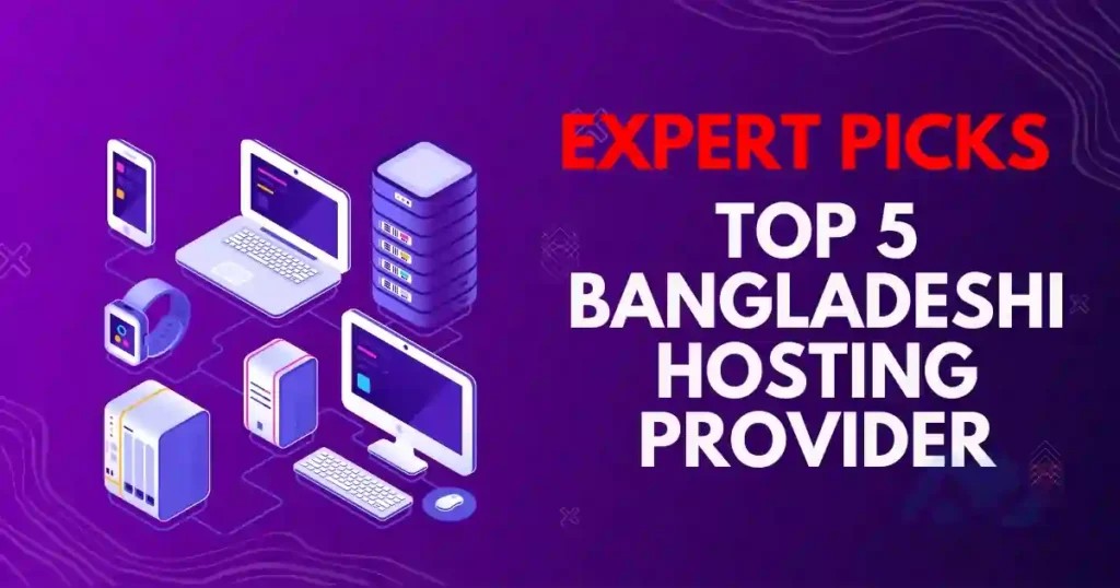 Top 5 Bangladeshi Hosting Provider: Expert Picks 2026